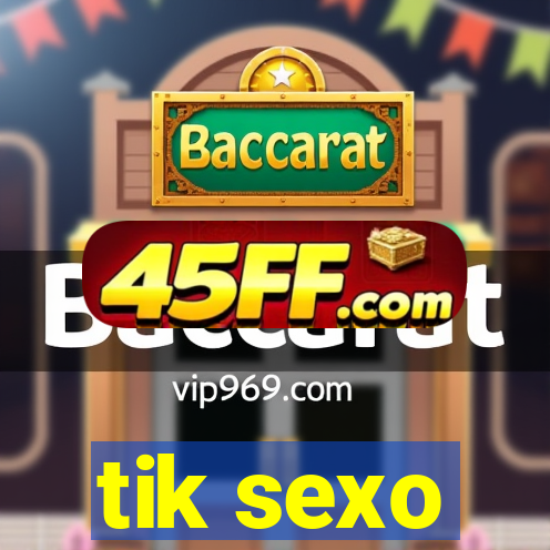 tik sexo